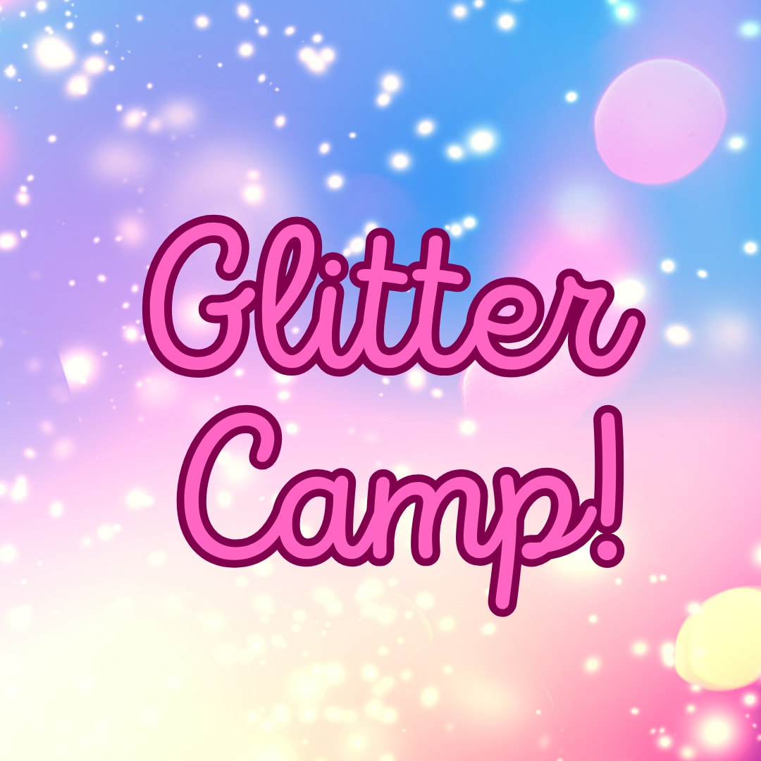 Glitter Camp! July 14th-16th. 10am-12pm, $125 Photo