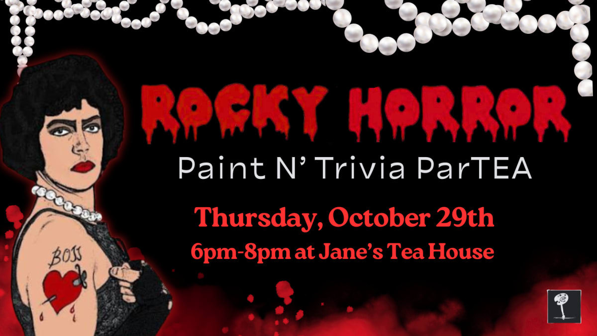 Rocky Horror Paint & Trivia ParTEA @ Jane's Tea House - October 29th Photo