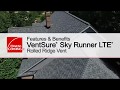 Product Guide: VentSure Sky Runner LTE Rolled Ridge Vent