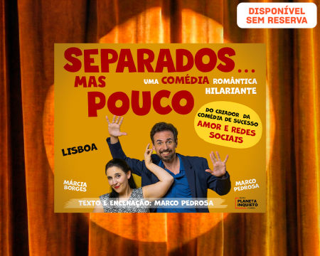 «Separados... Mas Pouco» | Uma Comédia Hilariante | Auditório do Museu da Farmácia - Lisboa