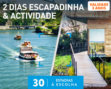 2 Dias Escapadinha & Actividade | 30 Estadias à Escolha