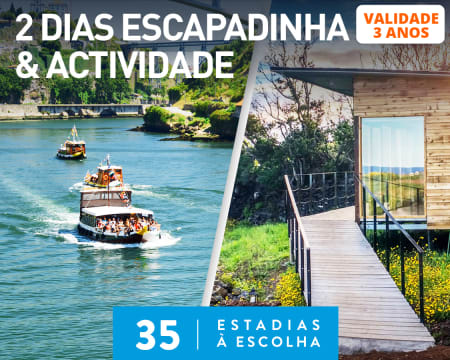 2 Dias Escapadinha & Actividade | 35 Estadias à Escolha