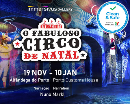 «O Fabuloso Circo de Natal» | Espectáculo Imersivo 360º na Alfândega do Porto
