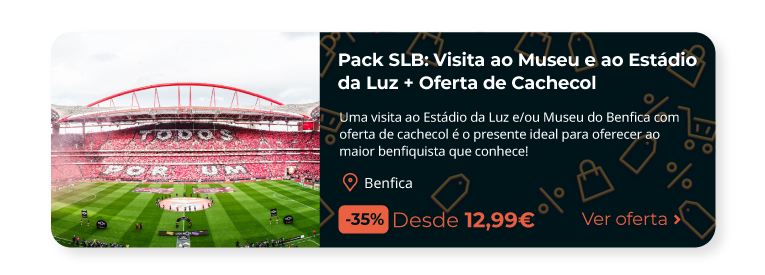 Pack BENFICA: Visita ao Estádio da Luz + Museu + Oferta de Cachecol