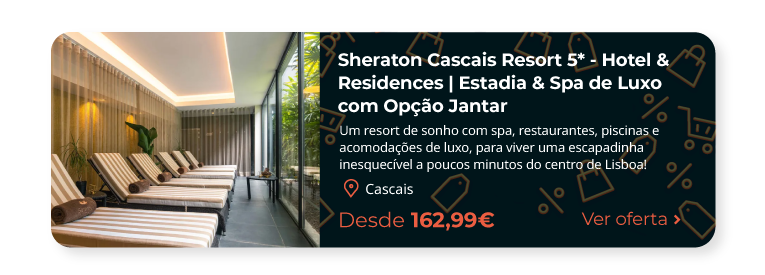 Sheraton Cascais Resort 5* - Hotel & Residences | Estadia & Spa de Luxo