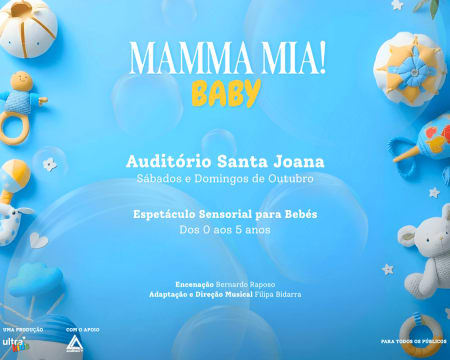 Bilhetes «Mamma Mia! Baby» | O Meu Primeiro Musical | Auditório Santa Joana Princesa - Lisboa