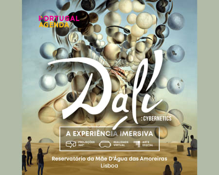 «Dalí Cybernetics: A Experiência Imersiva» | Espectáculo 4D no Reservatório Mãe d'Água das Amoreiras