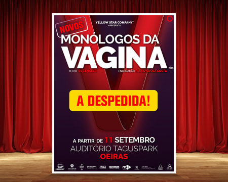 Bilhetes para Espetáculo «Monólogos da Vagina - A Despedida» | Auditório do Taguspark - Oeiras
