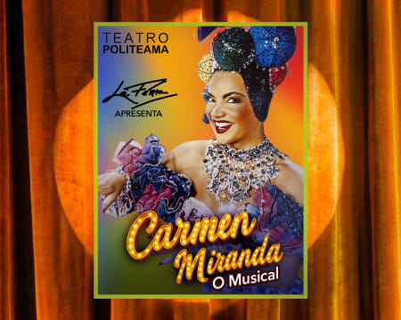 «Carmen Miranda» O Grande Musical Filipe La Féria | Teatro Politeama