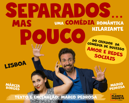 «Separados... Mas Pouco» | Uma Comédia Hilariante | Auditório do Museu da Farmácia - Lisboa