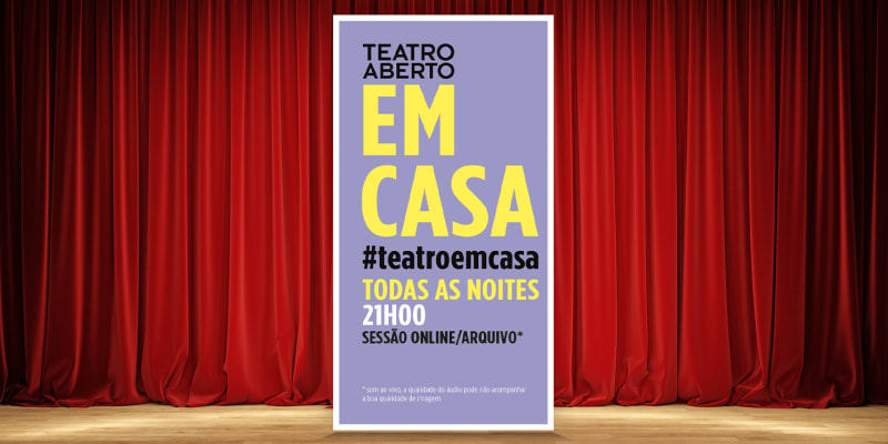 #TeatroemCasa Todas as Noites | Teatro Aberto #TeatroemCasa Todas as Noites | Teatro Aberto
