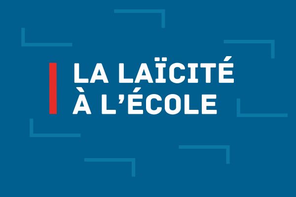 Le Vademecum de la Laïcité à l’Ecole en 7 points clés