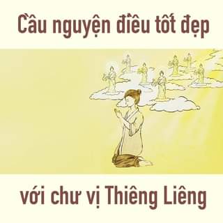 Ý nghĩa của việc cầu nguyện với chư vị Thiêng Liêng về những điều tốt đẹp