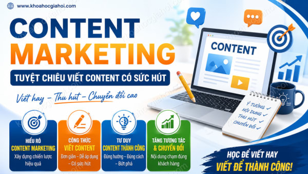 Khoá Học Content Marketing – Những Tuyệt Chiêu Viết Content Luôn Có Sức Hút