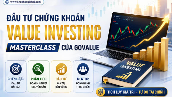 Khóa Học Đầu Tư Chứng Khoán Value Investing Masterclass Của Govalue