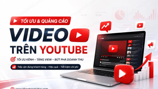Khóa Học Tối Ưu Và Quảng Cáo Video Trên Youtube
