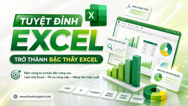 Khóa Học Tuyệt Đỉnh Excel - Trở Thành Bậc Thầy Excel