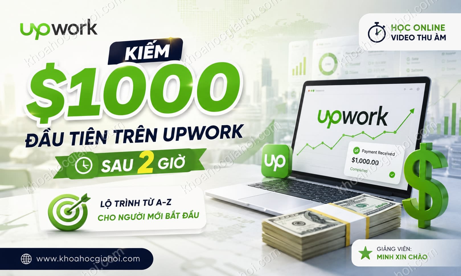 Khoá Học Cách Kiếm $1000 Đầu Tiên Trên Upwork Sau 2h Cùng Minh Xin Chào
