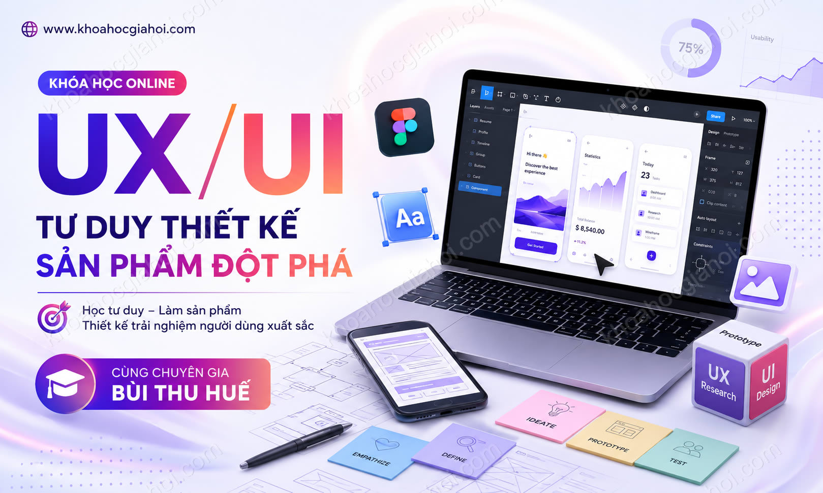 Khóa Học Thiết Kế UX/UI - Tư Duy Phát Triển Sản Phẩm Đột Phá Cùng Giảng Viên Bùi Thu Huế Khóa Học Thiết Kế UX/UI - Tư Duy Phát Triển Sản Phẩm Đột Phá Cùng Giảng Viên Bùi Thu Huế