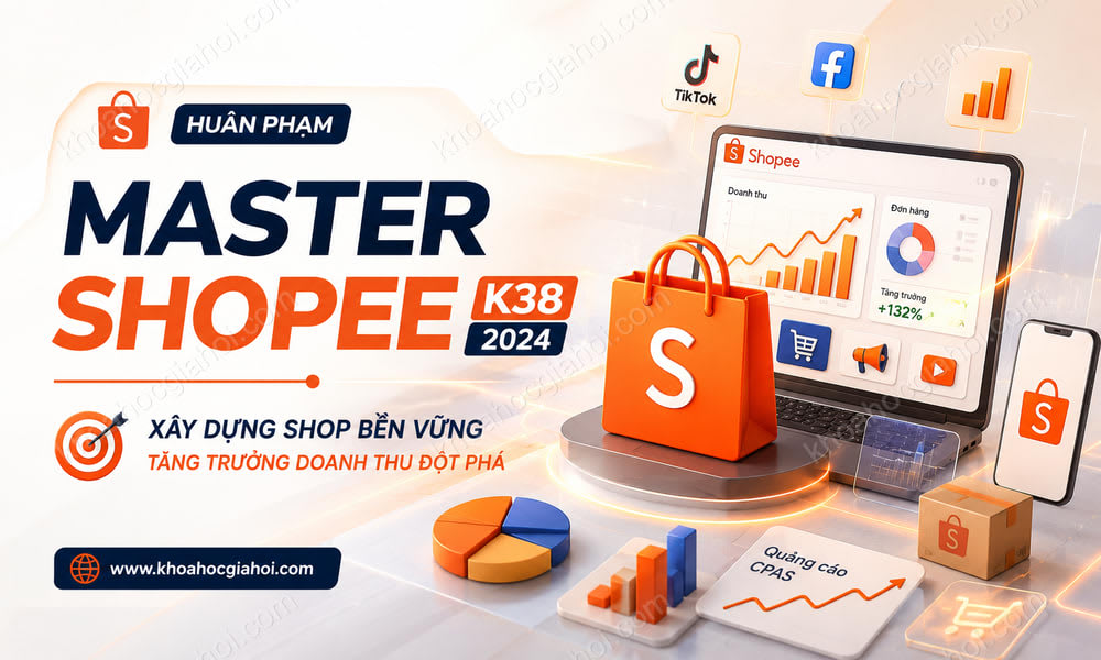 Khoá Học Master Shopee K38 2024 Cùng Huân Phạm