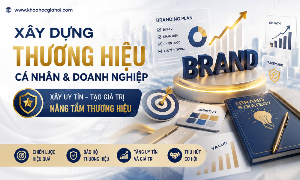 Xây Dựng Thương Hiệu Cá Nhân Và Doanh Nghiệp