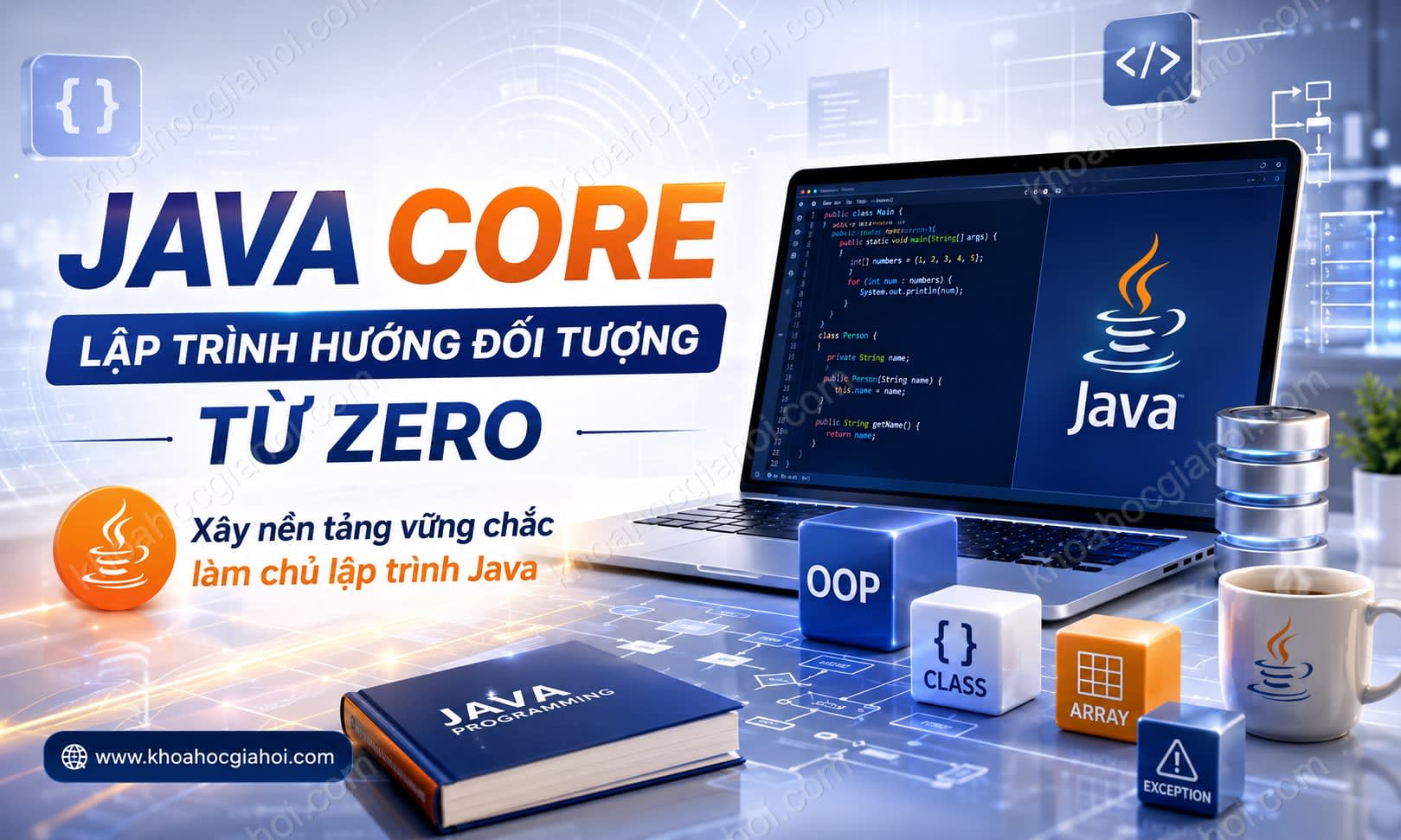 Khóa Học Java Core - Lập Trình Hướng Đối Tượng Từ Zero