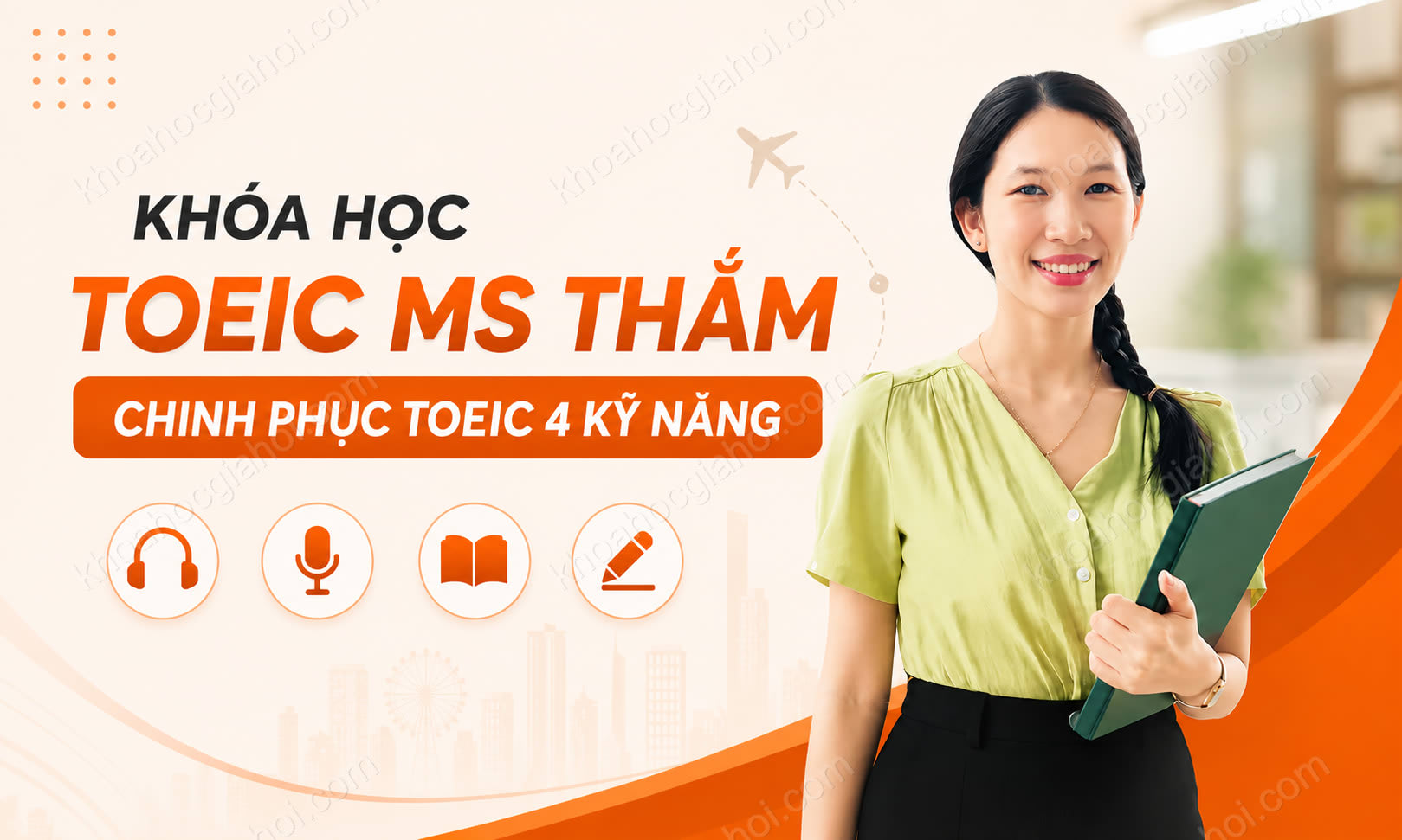 Khóa Học Toeic Ms Thắm Chinh Phục Toeic 4 Kỹ Năng Khóa Học Toeic Ms Thắm Chinh Phục Toeic 4 Kỹ Năng