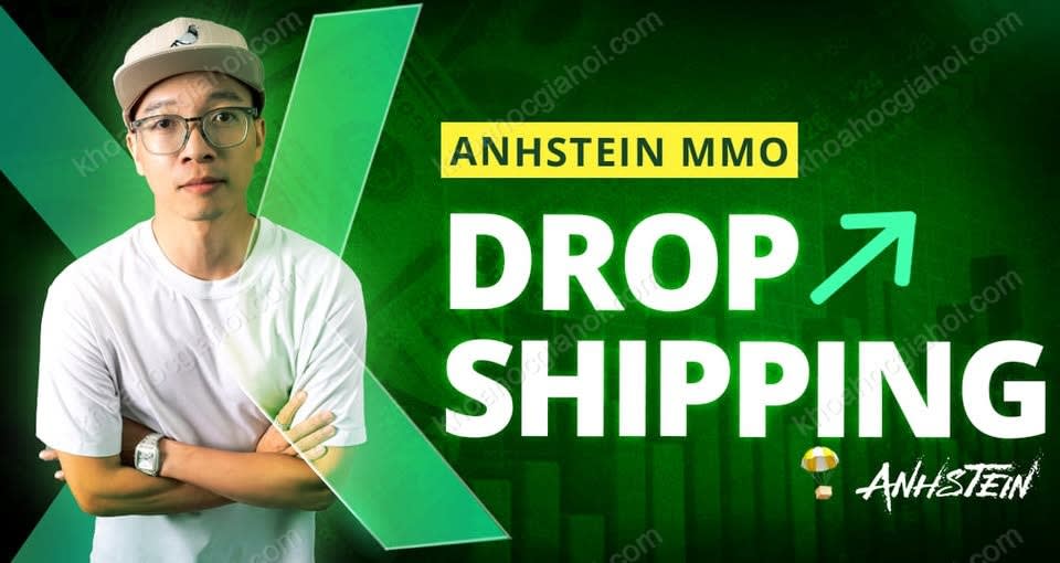 Khóa Học Dropship [Đỉnh Cao] Kiếm Triệu Đô Cùng Hà Nhất Anh