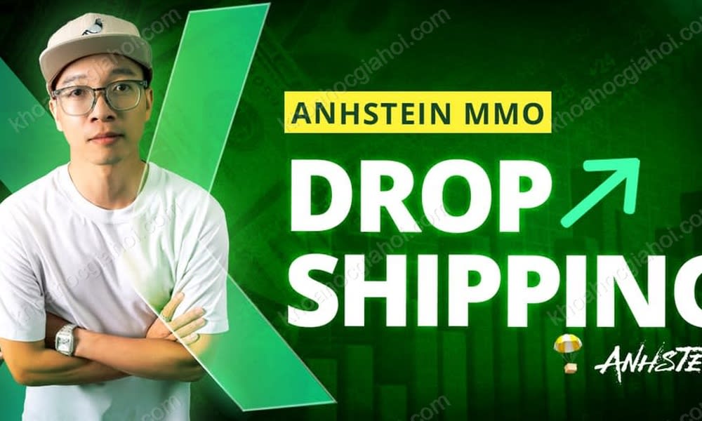 Khóa Học Dropship [Đỉnh Cao] Kiếm Triệu Đô Cùng Hà Nhất Anh