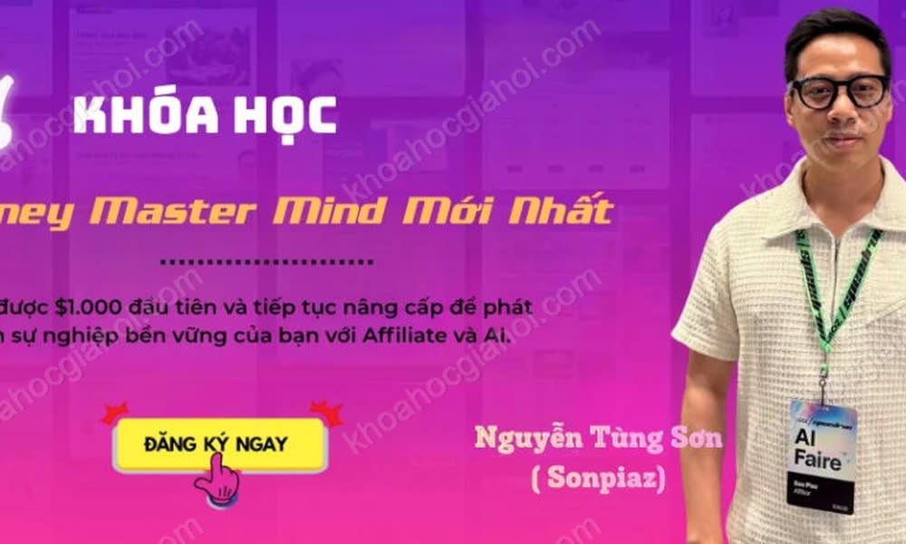 Khóa Học Money Master Mind 2025 Sơn Piaz – Bắt Đầu Hành Trình Kiếm $1,000 Đầu Tiên Với Affiliate X AI Với Lộ Trình Rõ Ràng, Ra Tiền Ngay
