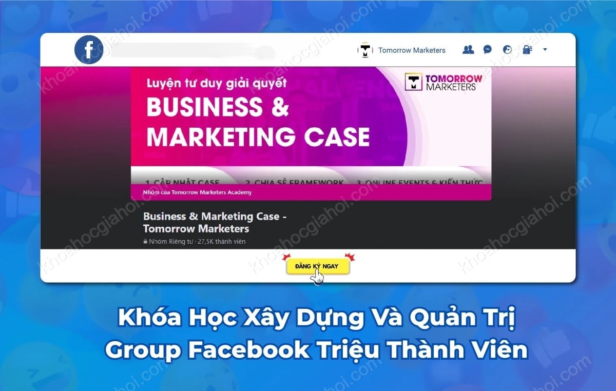 Khóa Học Xây Dựng Và Quản Trị Group Facebook Triệu Thành Viên