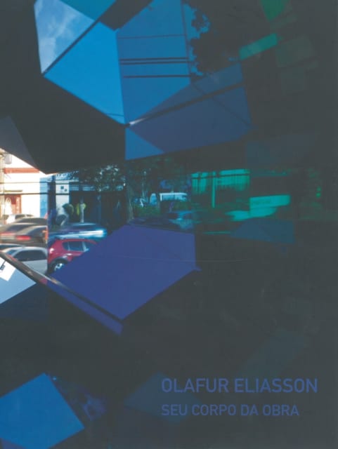 Cover from Olafur Eliasson, Seu corpo da obra, edited by Pinacoteca do Estado de São Paulo, São Paulo 2012