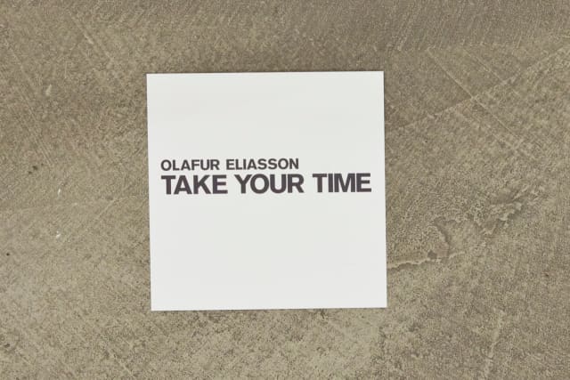Take your time: Olafur Eliasson