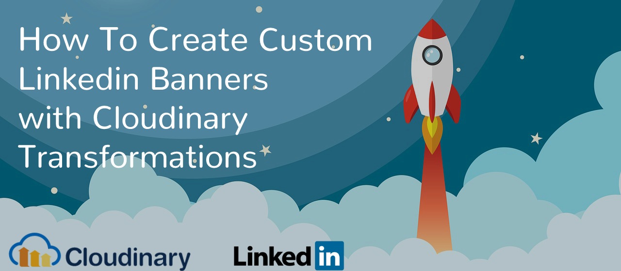 Create a Linkedin Profile Banner with Cloudinary.