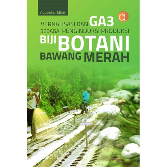 Buku Vernalisasi dan GA3 Sebagai Penginduksi Produksi Biji Botani BP