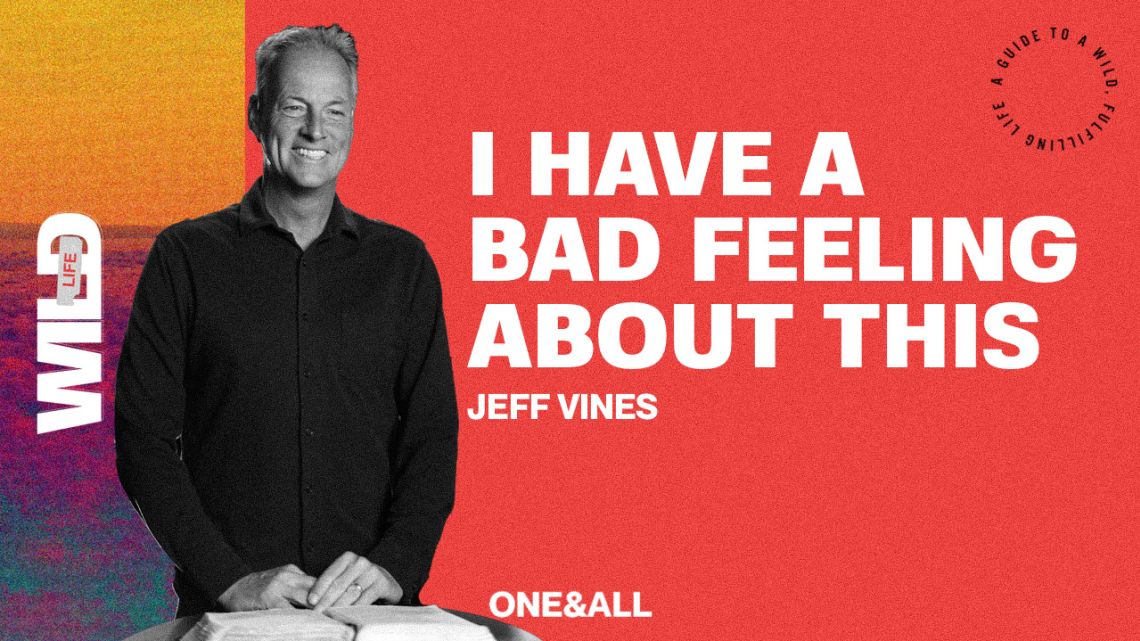 I Have A Bad Feeling About This | ONE&ALL Church | ONE&ALL Church