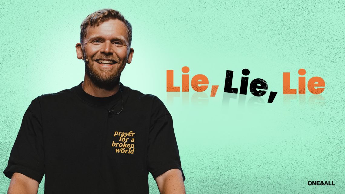 Lie, Lie, Lie | ONE&ALL Church | ONE&ALL Church