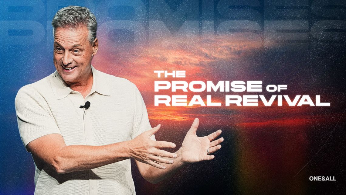 The Promise of Real Revival | ONE&ALL Church | ONE&ALL Church