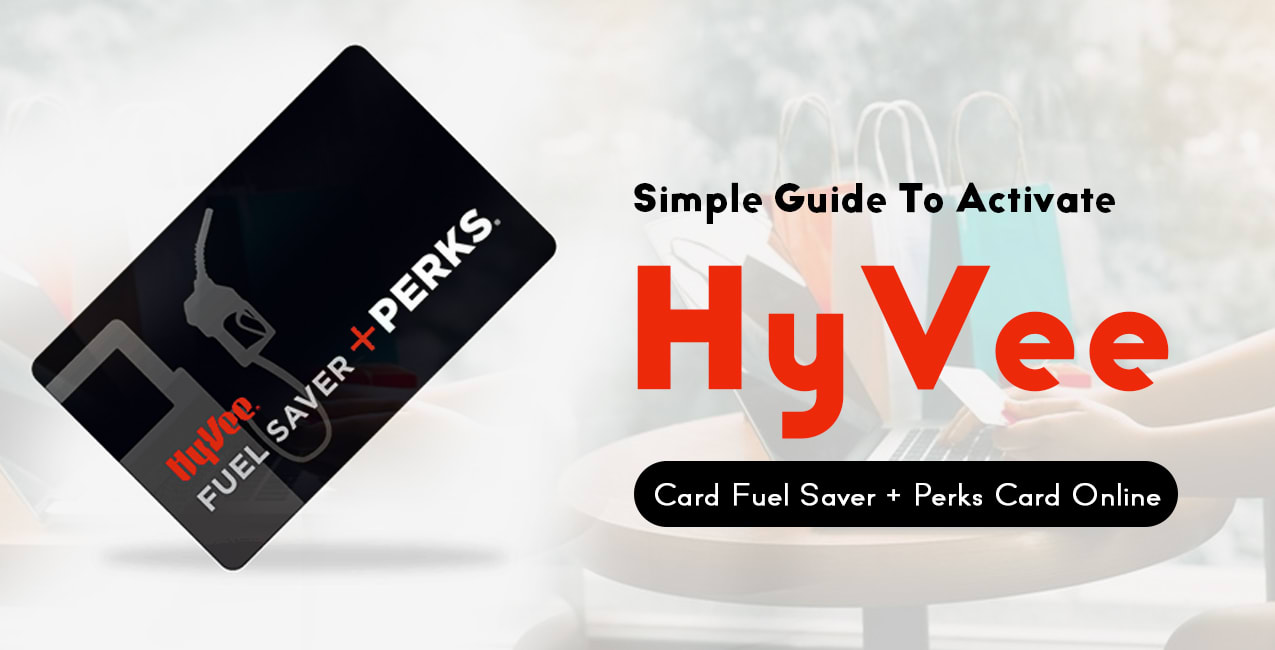 Simple Guide To Activate HyVee Card Fuel Saver + Perks Card Online