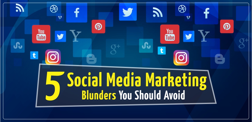 5 Social Media Marketing Blunders to Avoid