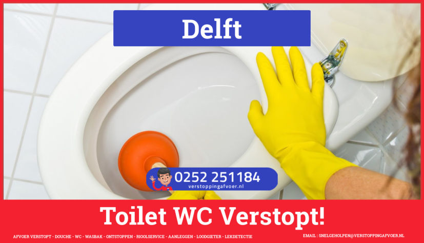 Verstopping wc ontstoppen Riool expert Delft Verstopping wc ontstoppen in Delft