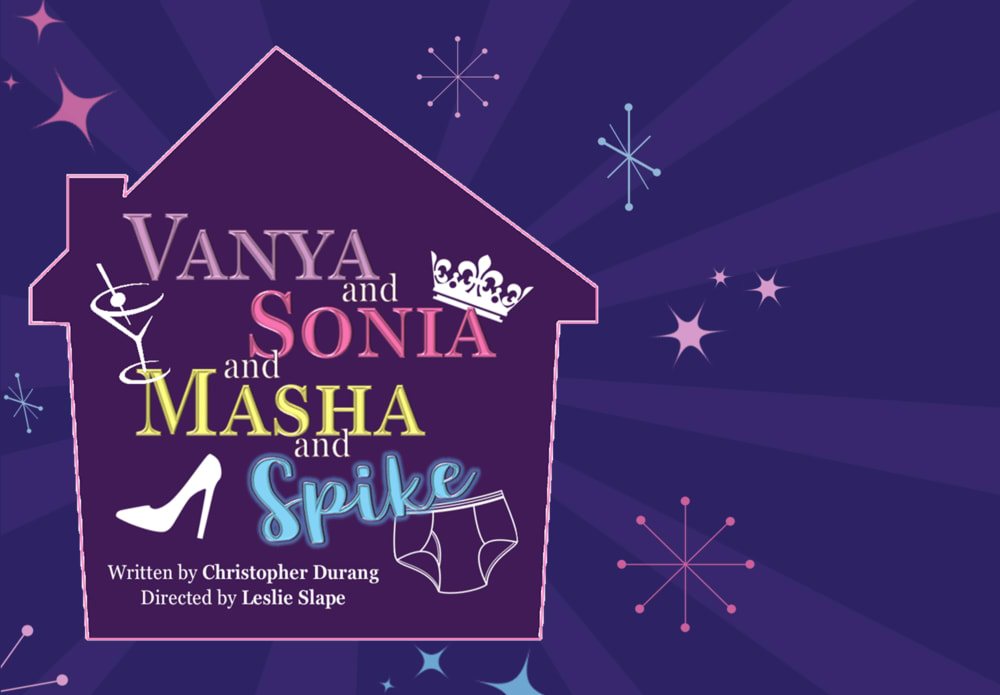 Stageworks Northwest Presents Vanya and Sonia and Masha and Spike
