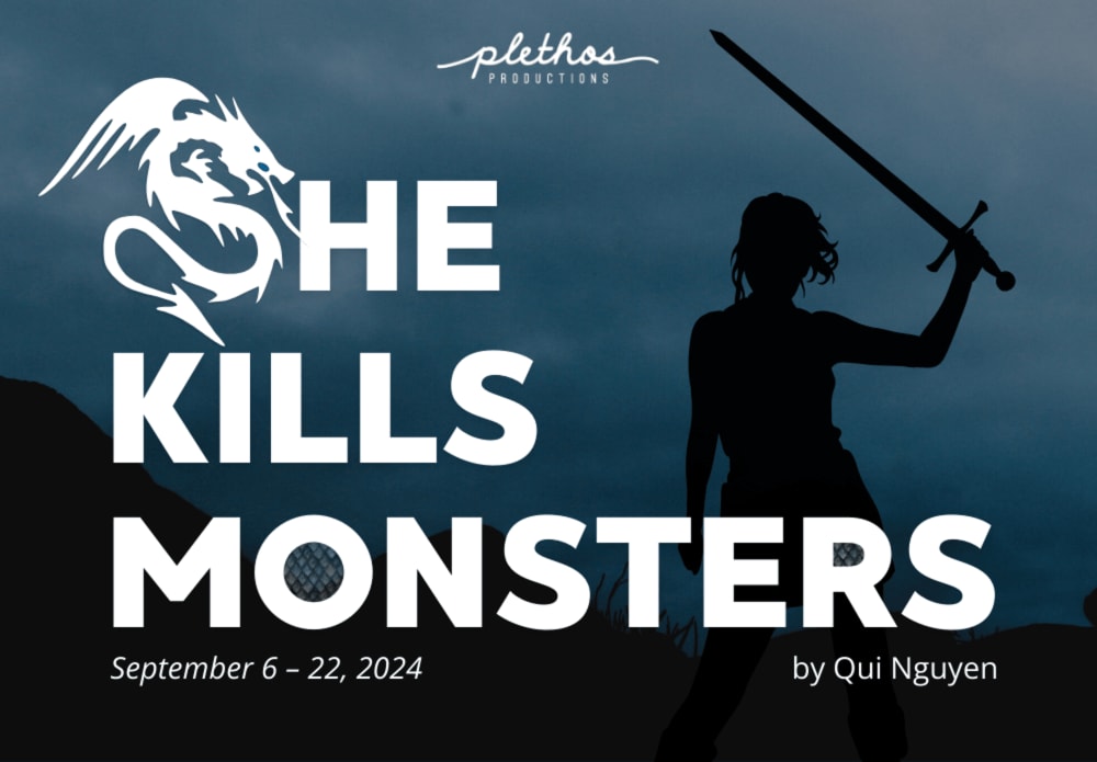 Plethos Productions Presents: She Kills Monsters by Qui Nguyen