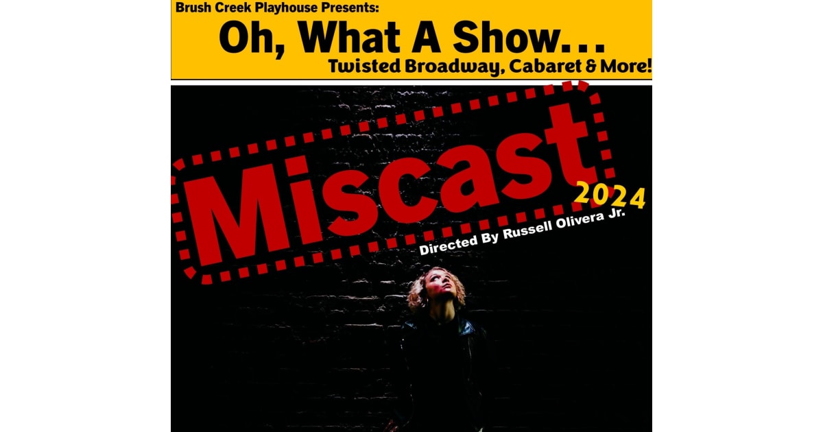 Brush Creek Players Presents Miscast Twisted Broadway, Cabaret & More