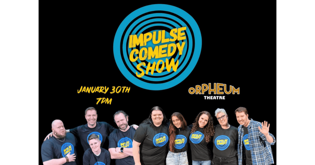 The Orpheum Theatre Presents Impulse Comedy Show the-orpheum-theatre-presents-impulse-comedy-show