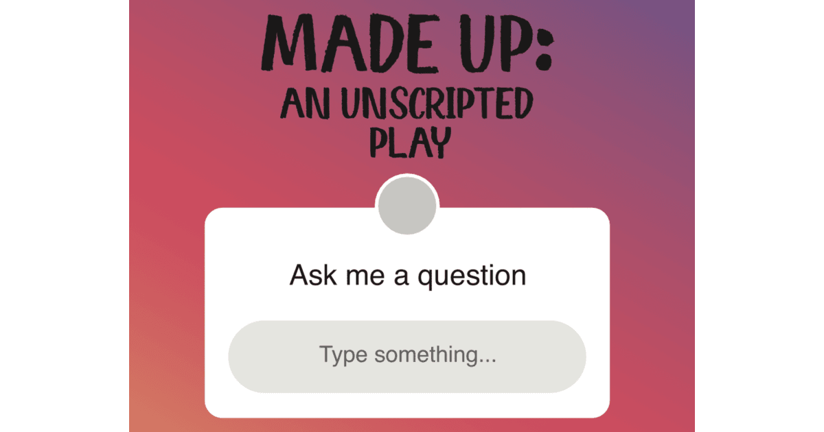 That Theatre Company Presents Made Up An Unscripted Play in-the-comments-answer-imgflip