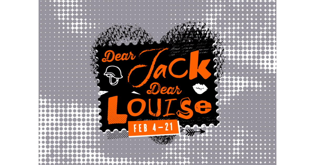 Jack Dear Theatre Three Presents: Dear Jack, Dear Louise - Events