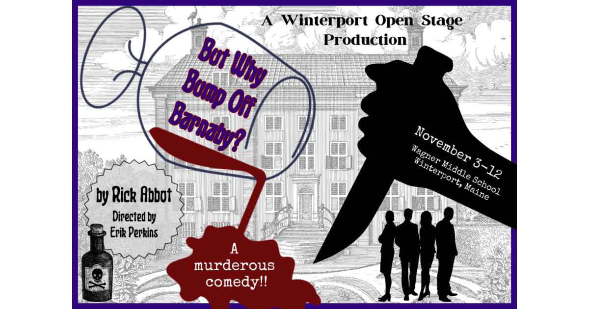 Winterport Open Stage Presents But Why Bump Off Barnaby? Events