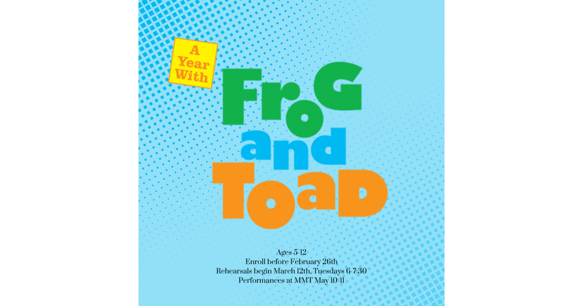 Melody Musical Theater Group Presents: A Year with Frog and Toad KIDS
