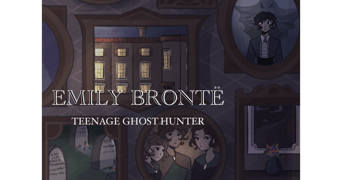 Paloma Valley High School Presents: Emily Brontë- Teenage Ghost Hunter ...